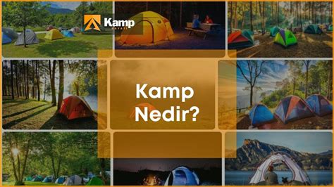 Kamp Nedir ve Nasıl Yapılır Kamp Nedir ve Nasıl Yapılır